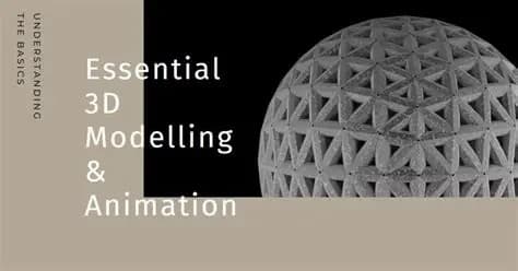 3D Modelling and Animation